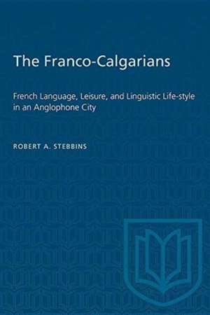 The Franco-Calgarians de Robert A. Stebbins