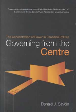 Governing from the Centre de Donald J. Savoie