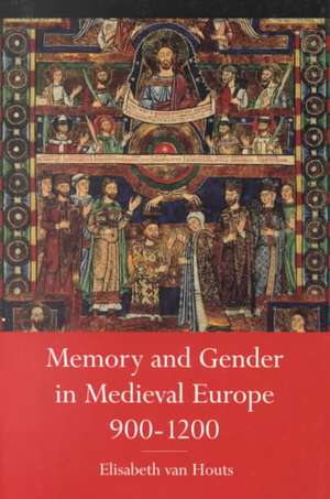 Memory and Gender in Medieval Europe, 900-1200 de Miri Rubin