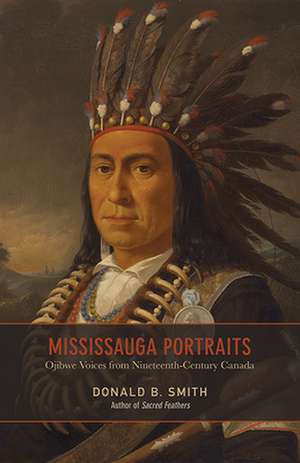 Mississauga Portraits de Donald B. Smith