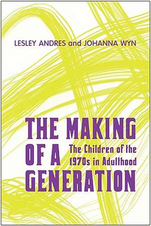 The Making of a Generation de Johanna Wyn