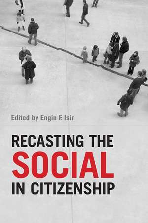 Recasting the Social in Citizenship de Engin F. Isin