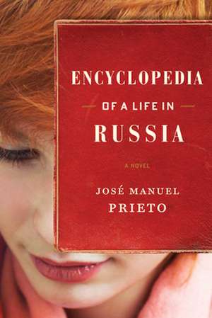 Encyclopedia of a Life in Russia de Jose Manuel Prieto