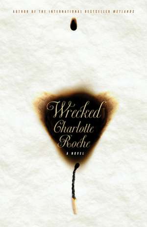 Wrecked de Charlotte Roche