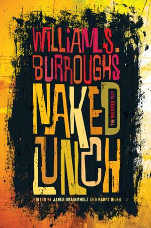 Naked Lunch: The Restored Text de William S. Burroughs