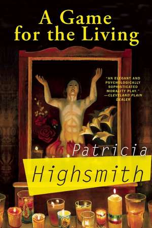 A Game for the Living de Patricia Highsmith