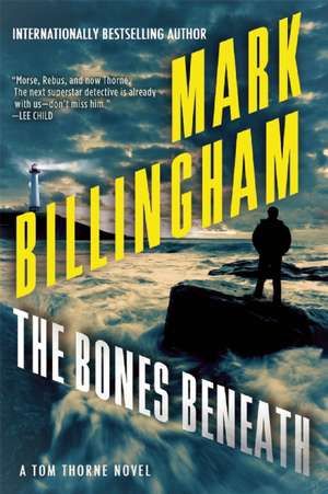 The Bones Beneath: A Tom Thorne Novel de Mark Billingham