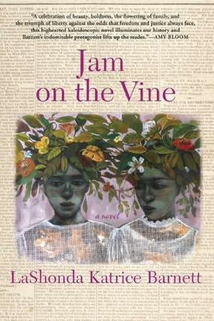 Jam on the Vine: A Novel de LaShonda Katrice Barnett