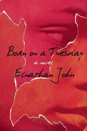 Born on a Tuesday: A Novel de Elnathan John