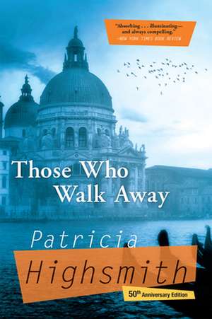 Those Who Walk Away de Patricia Highsmith