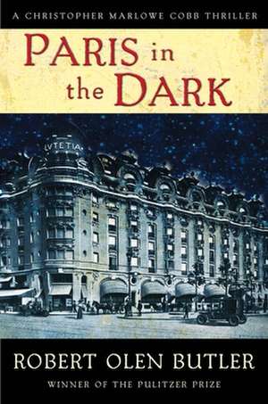 Paris in the Dark de Robert Olen Butler