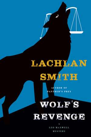 Wolf's Revenge de Lachlan Smith