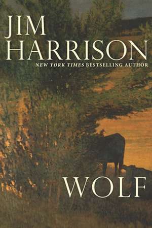 Wolf de Jim Harrison