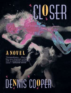 Closer de Dennis. Cooper