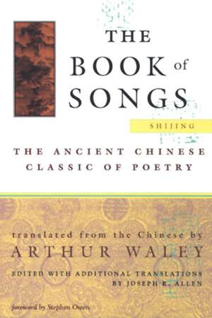 The Book of Songs: The Ancient Chinese Classic of Poetry de Stephen Owen