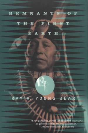 Remnants of the First Earth: Cyberculture at the End of the Century de Ray A. Young Bear