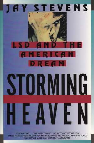 Storming Heaven: LSD and the American Dream de Jay Stevens