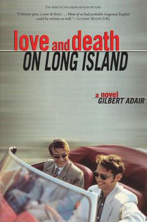 Love and Death on Long Island de Gilbert Adair