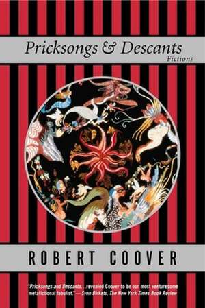 Pricksongs and Descants: Fictions de Robert Coover