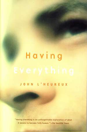 Having Everything de John L'Heureux