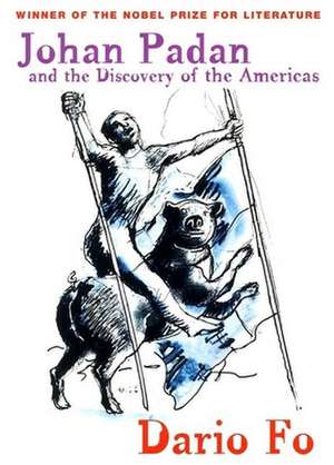 Johan Padan and the Discovery of the Americas de Dario Fo