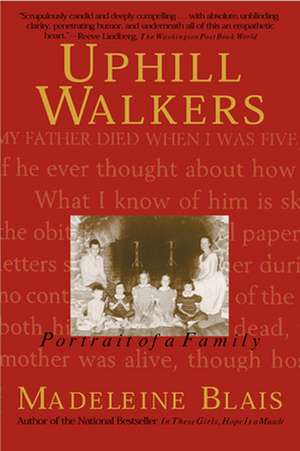 Uphill Walkers: Portrait of a Family de Madeleine Blais