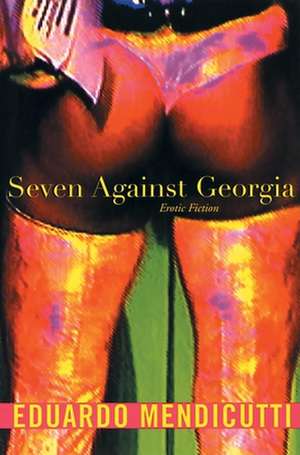 Seven Against Georgia: Erotic Fiction de Eduardo Mendicutti