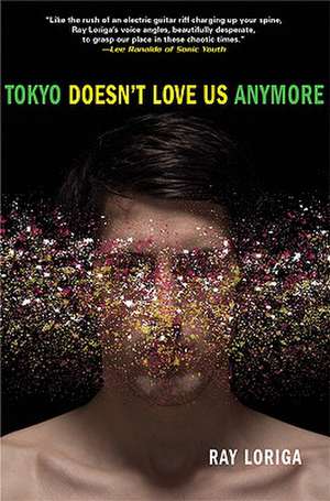 Tokyo Doesn't Love Us Anymore de Ray Loriga