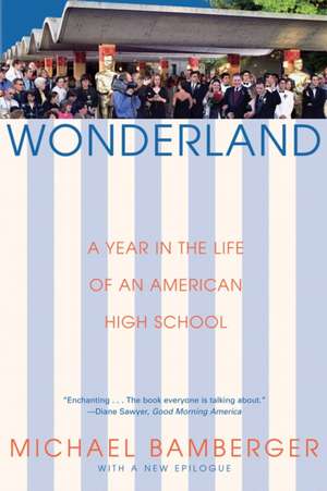 Wonderland: A Year in the Life of an American High School de Michael Bamberger