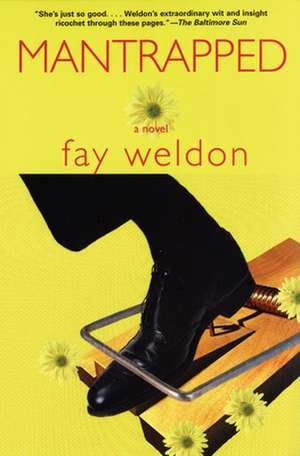 Mantrapped de Fay Weldon