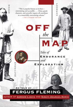 Off the Map: Tales of Endurance and Exploration de Fergus Fleming