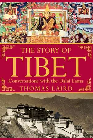 The Story of Tibet: Conversations with the Dalai Lama de Thomas Laird