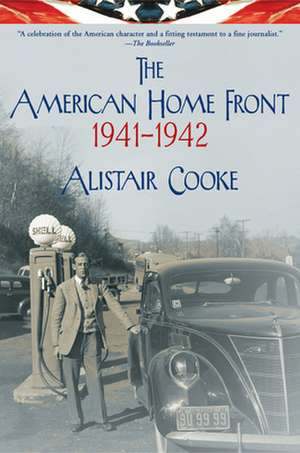 The American Home Front: 1941-1942 de Alistair Cooke