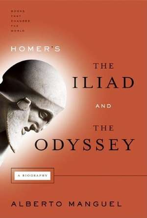 Homer's the Iliad and the Odyssey de Alberto Manguel