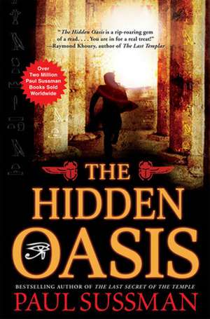 The Hidden Oasis de Paul Sussman