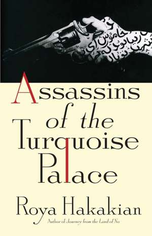 Assassins of the Turquoise Palace de Roya Hakakian