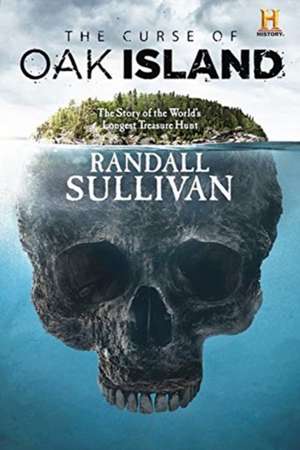 Curse of Oak Island de Randall Sullivan