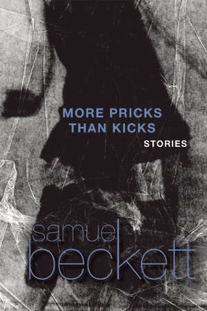 More Pricks Than Kicks de Samuel Beckett