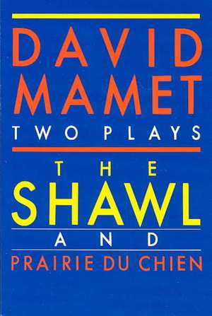 Shawl and Prairie Du Chien de David Mamet