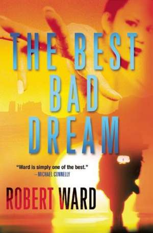 The Best Bad Dream de Robert Ward