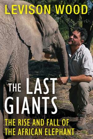 The Last Giants de Levison Wood