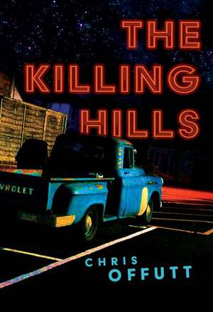 The Killing Hills de Chris Offutt