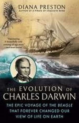 The Evolution of Charles Darwin de Diana Preston