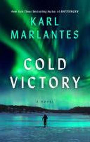 Cold Victory de Karl Marlantes