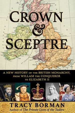 Crown & Sceptre de Tracy Borman