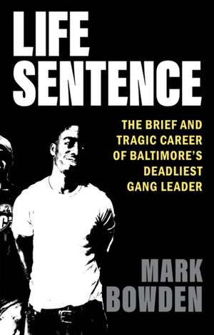 Life Sentence de Mark Bowden