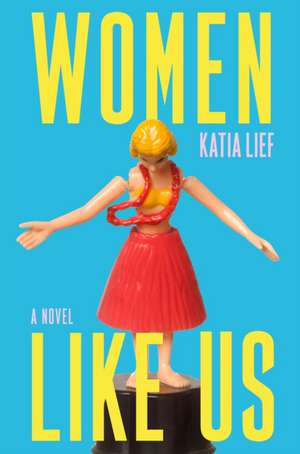 Women Like Us de Katia Lief