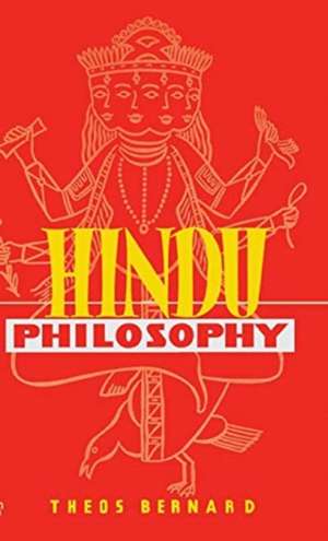 Hindu Philosophy de Theos Bernard