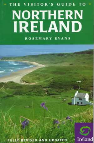 The Visitor's Guide to Northern Ireland de Rosemary Evans