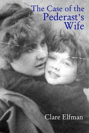 The Case of the Pederast's Wife de Blossom Elfman